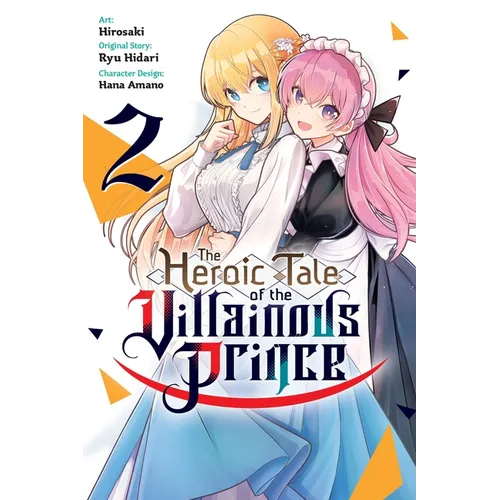 The Heroic Tale of the Villainous Prince, Vol. 2: Volume 2