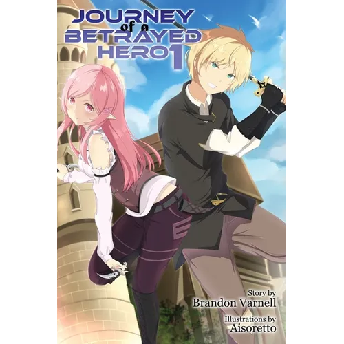 Journey of a Betrayed Hero: Volume 1
