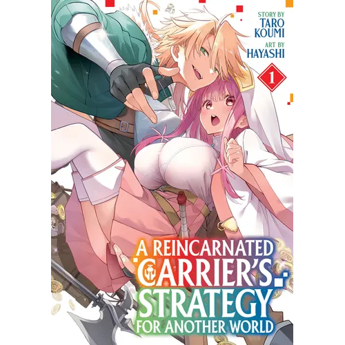 A Reincarnated Carrier's Strategy for Another World Vol. 1