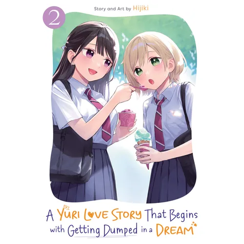 A Yuri Love Story That Begins with Getting Dumped in a Dream Vol. 2