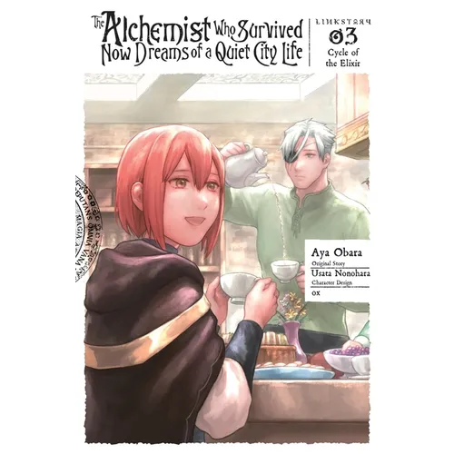 The Alchemist Who Survived Now Dreams of a Quiet City Life II, Vol. 3 (Manga): Cycle of the Elixir