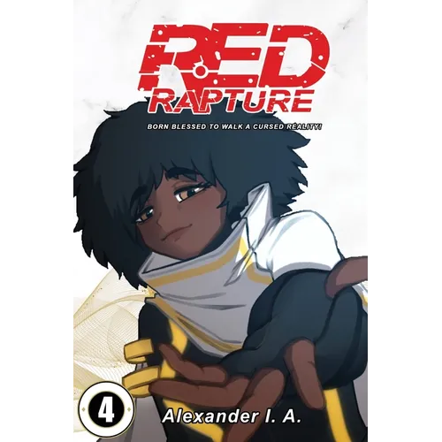 Red Rapture: Born Blessed To Walk A Cursed Reality! Issue #4