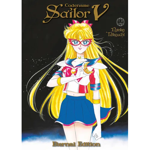 Codename: Sailor V Eternal Edition 2 (Sailor Moon Eternal Edition 12)