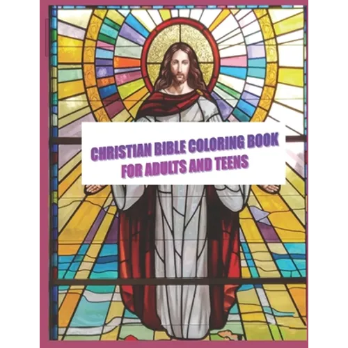 Christian Bible Coloring Book For Adults & Teens: 44 High quality bible images for you to color. Makes A Thoughtful Religious Gift for Christian, Teen