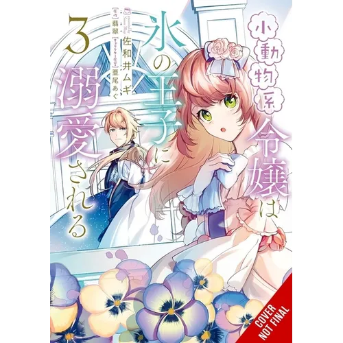 The Small-Animallike Lady Is Adored by the Ice Prince, Vol. 3 (Manga)