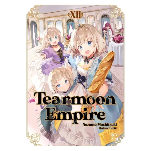 Tearmoon Empire: Volume 12 (Light Novel)