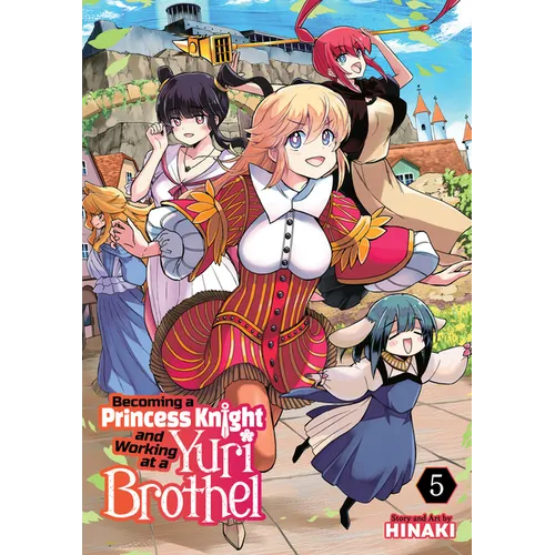 Becoming a Princess Knight and Working at a Yuri Brothel Vol. 5