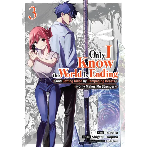 Only I Know the World Is Ending and Getting Killed by Rampaging Beasts Only Makes Me Stronger (Manga) Vol. 3