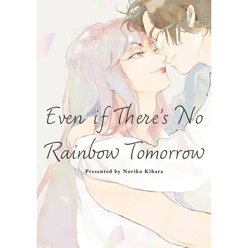 Even If There's No Rainbow Tomorrow