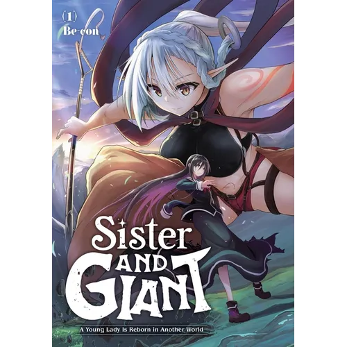Sister and Giant: A Young Lady Is Reborn in Another World, Vol. 1: Volume 1