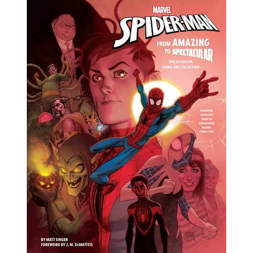 Marvel's Spider-Man: From Amazing to Spectacular: The Definitive Comic Art Collection - Hardcover