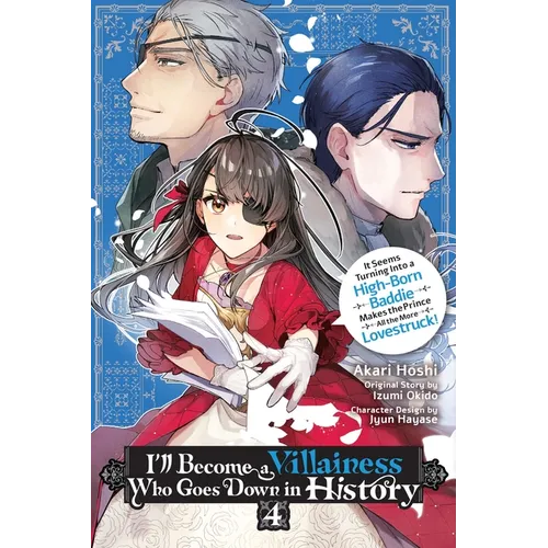 I'll Become a Villainess Who Goes Down in History, Vol. 4: Volume 4