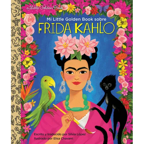 Mi Little Golden Book Sobre Frida Kahlo (My Little Golden Book about Frida Kahlospanish Edition) - Hardcover