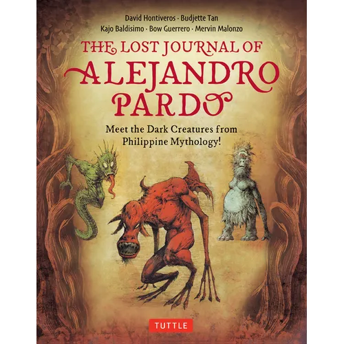 The Lost Journal of Alejandro Pardo: Meet the Dark Creatures from Philippine Mythology!