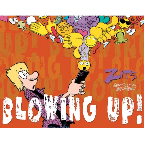 Blowing Up!: The Complete 2024 Zits Collection