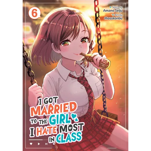 I Got Married to the Girl I Hate Most in Class (Manga) Vol. 6