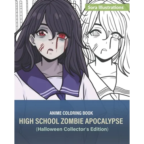 Anime Coloring Book: High School Zombie Apocalypse (Halloween Collector's Edition)