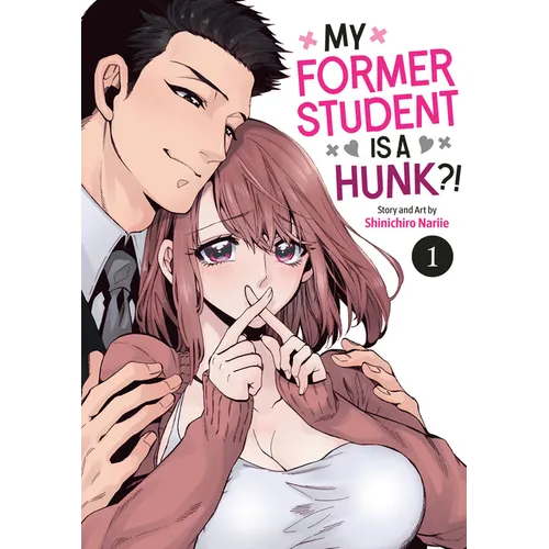 My Former Student Is a Hunk?! Vol. 1