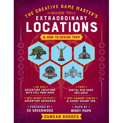 The Creative Game Master's Guide to Extraordinary Locations: & How to Design Them