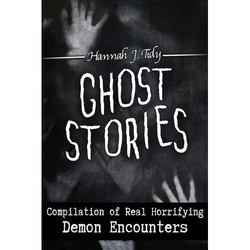 Ghost Stories: Compilation of Real Horrifying- Demon Encounters