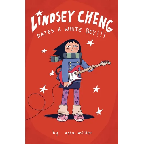 Lindsey Cheng Dates a White Boy!!!: A Graphic Novel