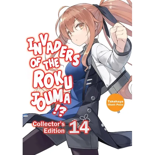 Invaders of the Rokujouma!? Collector's Edition 14 (Light Novel): Volume 14