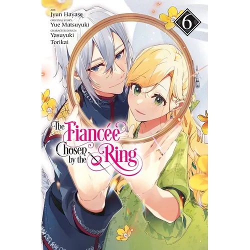 The Fiancee Chosen by the Ring, Vol. 6: Volume 6