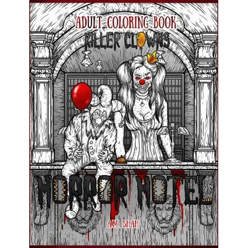 Adult Coloring Book Horror Hotel: Killer Clowns