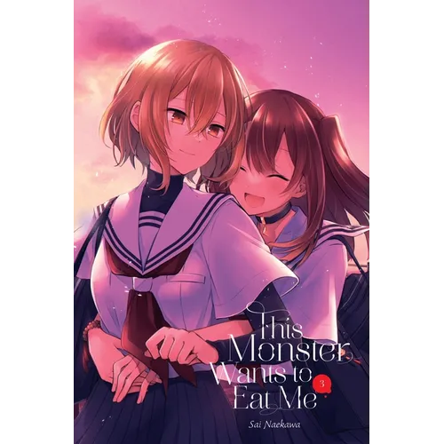 This Monster Wants to Eat Me, Vol. 3: Volume 3