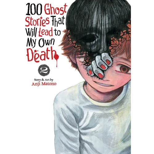 100 Ghost Stories That Will Lead to My Own Death Vol. 2