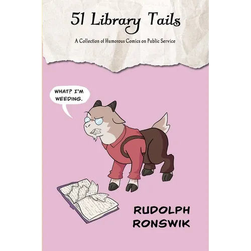 51 Library Tails: A Collection of Humorous Comics on Public Service