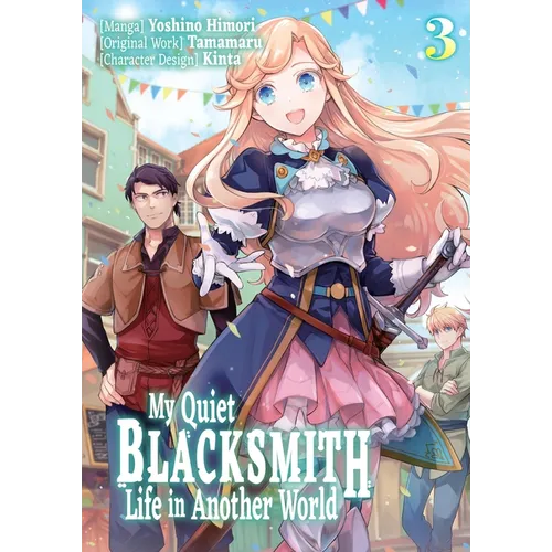 My Quiet Blacksmith Life in Another World: Volume 3 (Manga): Volume 3