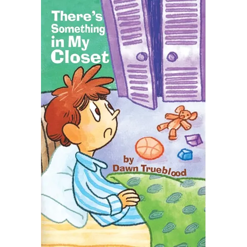 There's Something in My Closet