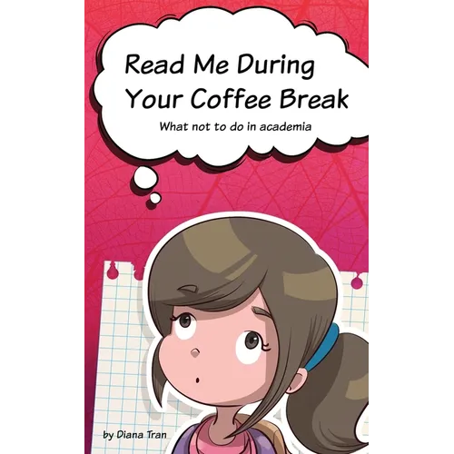 Read Me During Your Coffee Break: What not to do in academia