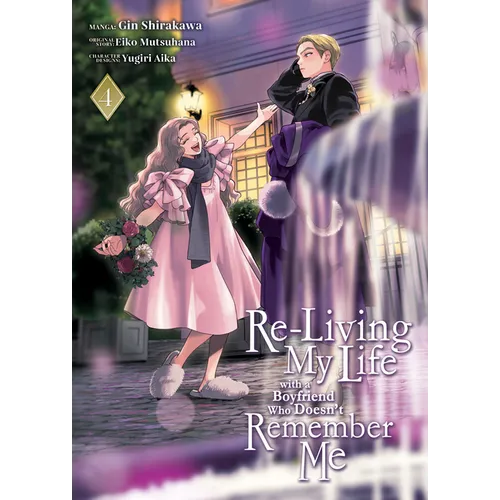 Re-Living My Life with a Boyfriend Who Doesn't Remember Me (Manga) Vol. 4