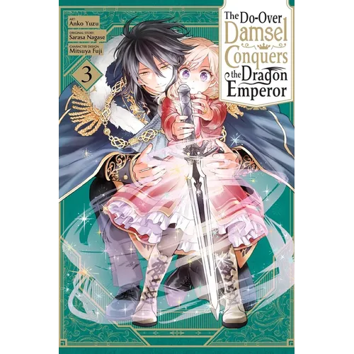 The Do-Over Damsel Conquers the Dragon Emperor, Vol. 3 (Manga)