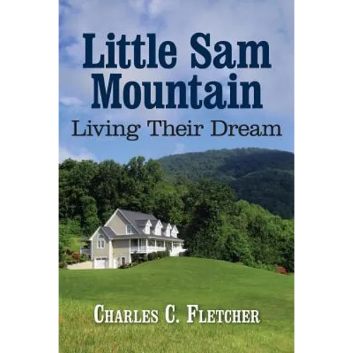 Little Sam Mountain- Living Their Dream