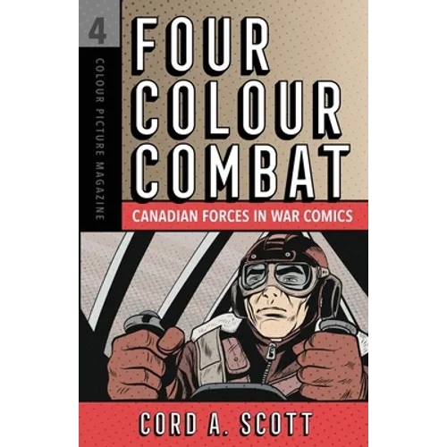 Four Colour Combat: Canadian Forces in War Comics