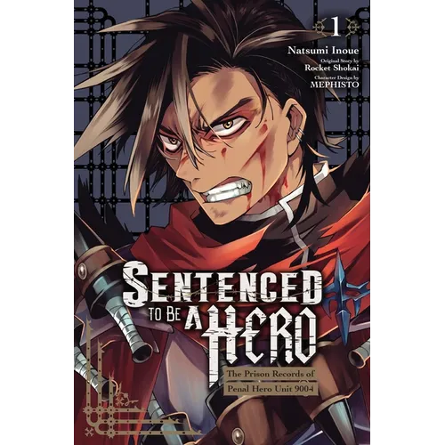 Sentenced to Be a Hero, Vol. 1 (Manga): The Prison Records of Penal Hero Unit 9004