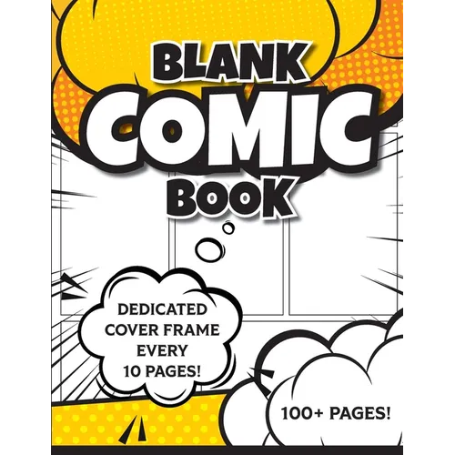 Blank Comic Book (Yellow): 8.5"x11" 100+ Pages of Blank Panels to Create Your Own Comic! Different Frames on Every Spread; Space for Covers Every 10 P