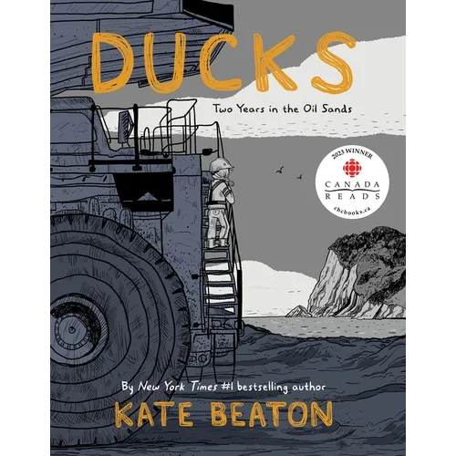 Ducks: Two Years in the Oil Sands
